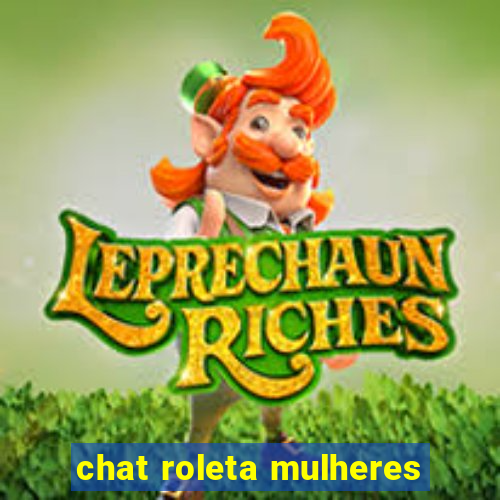 chat roleta mulheres